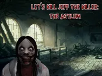 https://arcade-games.site/game/let-039-s-kill-jeff-the-killer-the-asylum